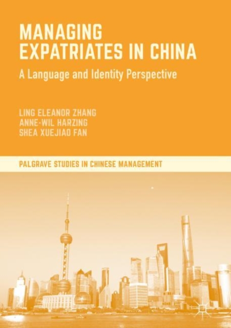 Managing Expatriates in China : A Language and Identity Perspective, Hardback Book