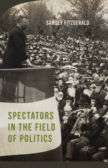 Spectators in the Field of Politics, PDF eBook