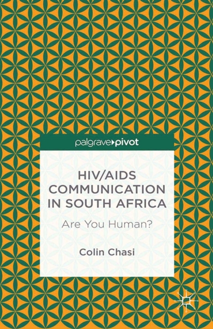 HIV/AIDS Communication in South Africa : Are You Human?, PDF eBook