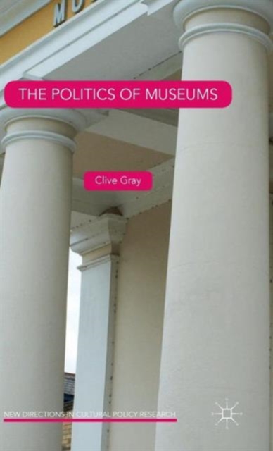 The Politics of Museums, Hardback Book