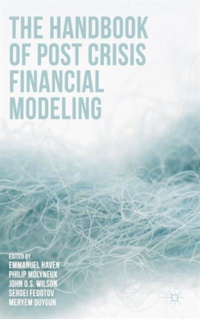 The Handbook of Post Crisis Financial Modelling, Hardback Book