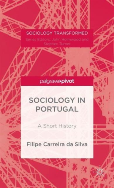 Portuguese Sociology : A History, Hardback Book
