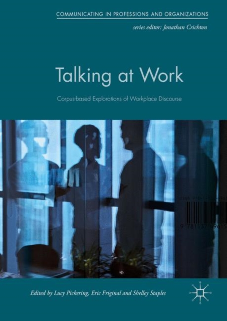 Talking at Work : Corpus-based Explorations of Workplace Discourse, PDF eBook