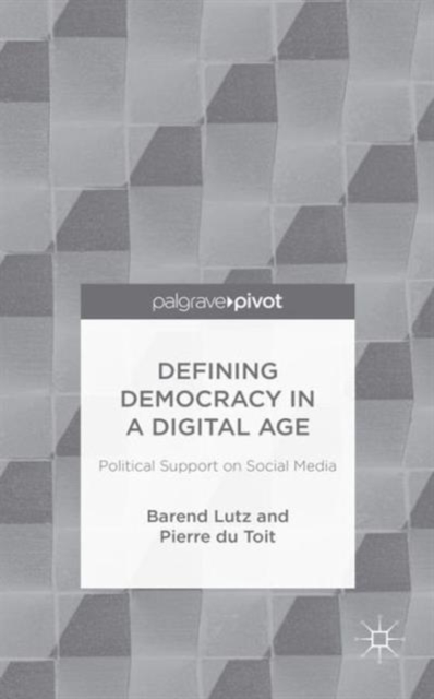Defining Democracy in a Digital Age : Political Support on Social Media, Hardback Book