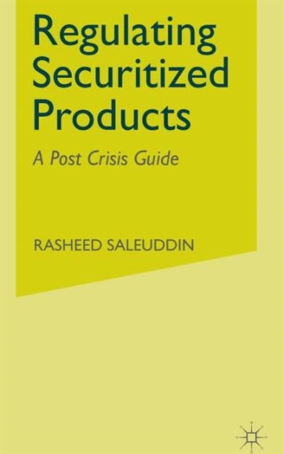 Regulating Securitized Products : A Post Crisis Guide, Hardback Book
