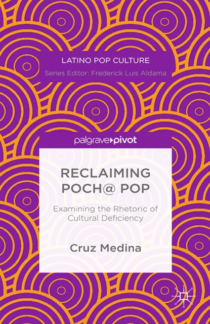 Reclaiming Poch@ Pop: Examining the Rhetoric of Cultural Deficiency, PDF eBook