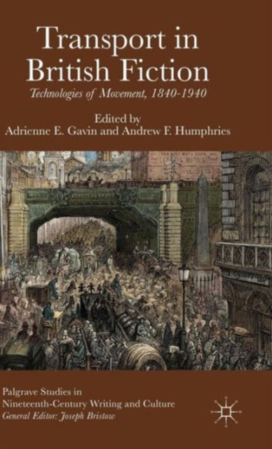 Transport in British Fiction : Technologies of Movement, 1840-1940, Hardback Book