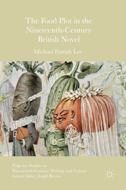 The Food Plot in the Nineteenth-Century British Novel, Hardback Book