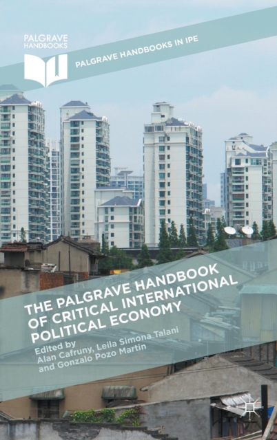 The Palgrave Handbook of Critical International Political Economy, Hardback Book