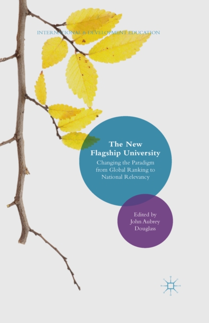 The New Flagship University : Changing the Paradigm from Global Ranking to National Relevancy, PDF eBook