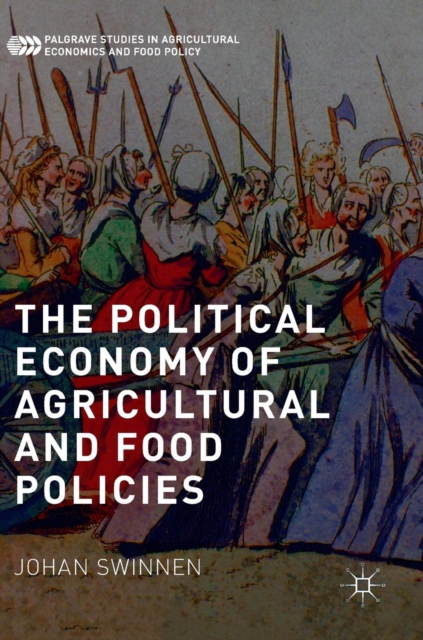 The Political Economy of Agricultural and Food Policies, Hardback Book