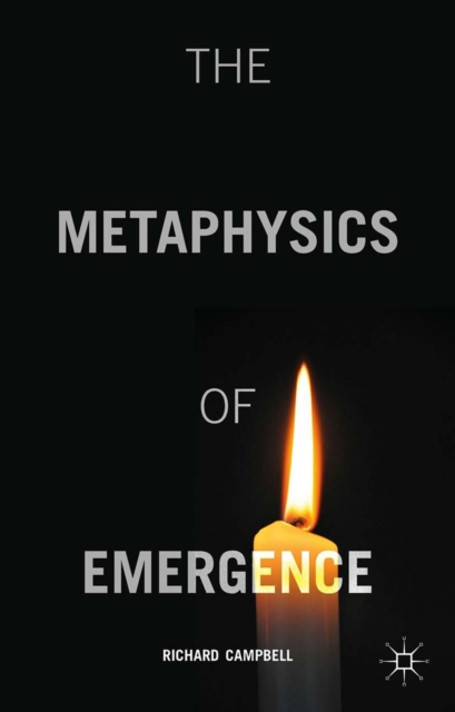 The Metaphysics of Emergence, PDF eBook