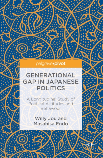 Generational Gap in Japanese Politics : A Longitudinal Study of Political Attitudes and Behaviour, PDF eBook