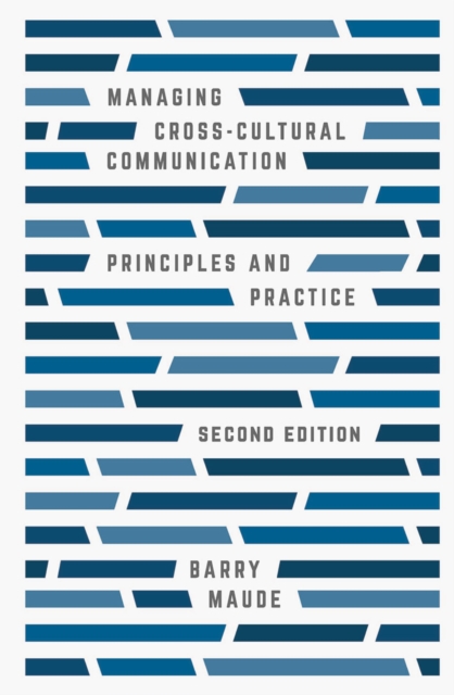 Managing Cross-Cultural Communication : Principles and Practice, Paperback / softback Book