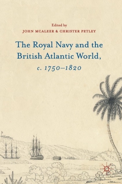 The Royal Navy and the British Atlantic World, c. 1750-1820, Hardback Book