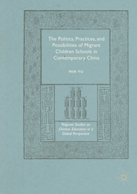 The Politics, Practices, and Possibilities of Migrant Children Schools in Contemporary China, PDF eBook