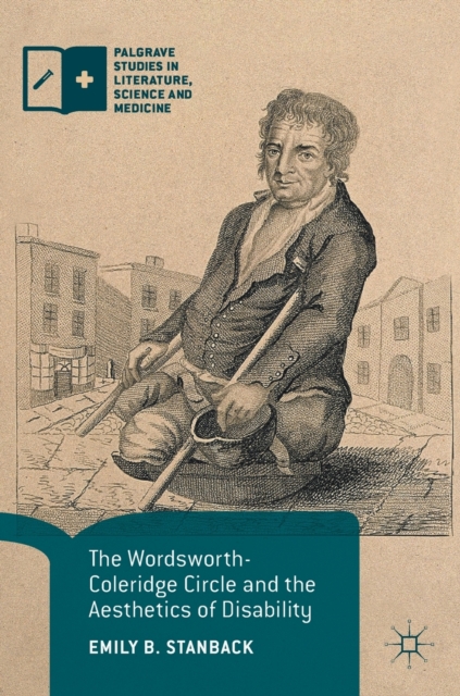 The Wordsworth-Coleridge Circle and the Aesthetics of Disability, Hardback Book