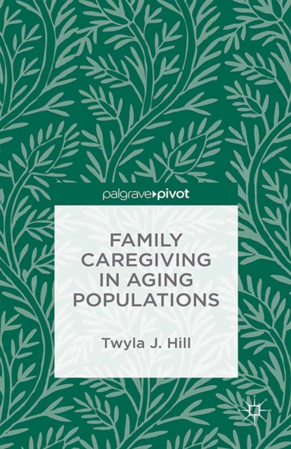Family Caregiving in Aging Populations, PDF eBook