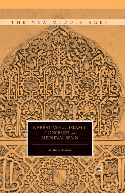 Narratives of the Islamic Conquest from Medieval Spain, PDF eBook