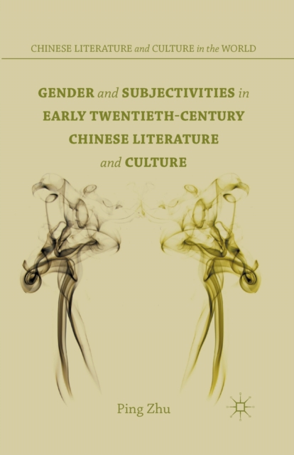 Gender and Subjectivities in Early Twentieth-Century Chinese Literature and Culture, PDF eBook