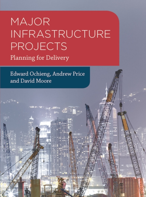 Major Infrastructure Projects : Planning for Delivery, Paperback / softback Book