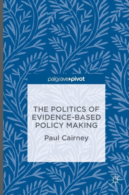 The Politics of Evidence-Based Policy Making, Hardback Book