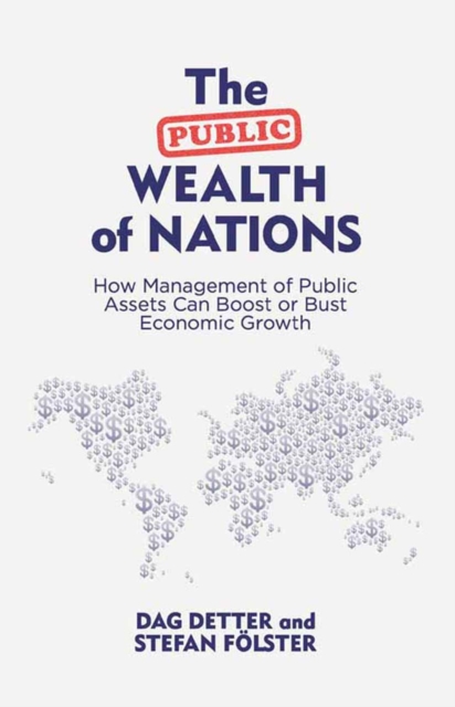 The Public Wealth of Nations : How Management of Public Assets Can Boost or Bust Economic Growth, PDF eBook