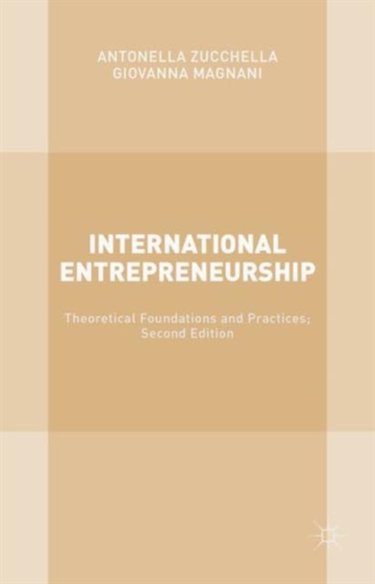 International Entrepreneurship : Theoretical Foundations and Practices; Second Edition, Hardback Book