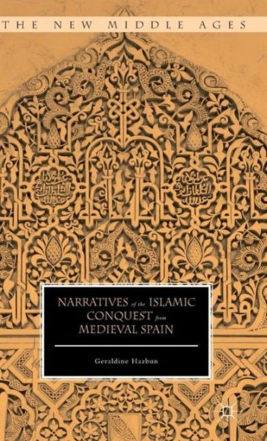 Narratives of the Islamic Conquest from Medieval Spain, Hardback Book