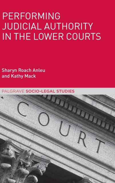 Performing Judicial Authority in the Lower Courts, Hardback Book