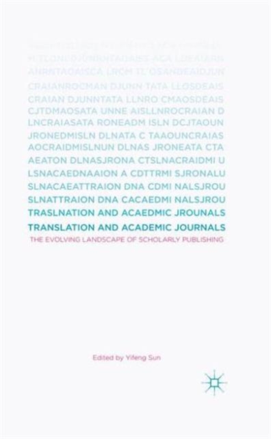 Translation and Academic Journals : The Evolving Landscape of Scholarly Publishing, Hardback Book