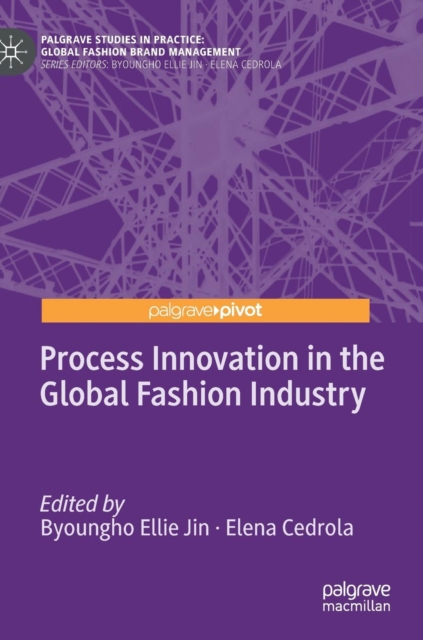 Process Innovation in the Global Fashion Industry, Hardback Book