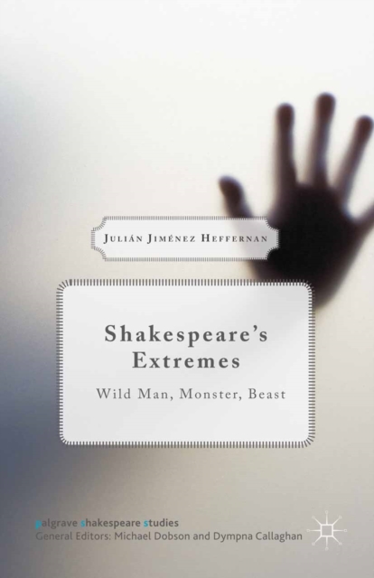 Shakespeare's Extremes : Wild Man, Monster, Beast, PDF eBook
