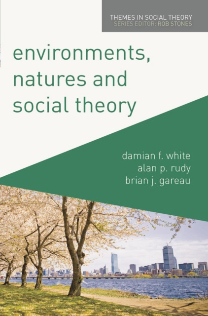 Environments, Natures and Social Theory : Towards a Critical Hybridity, PDF eBook