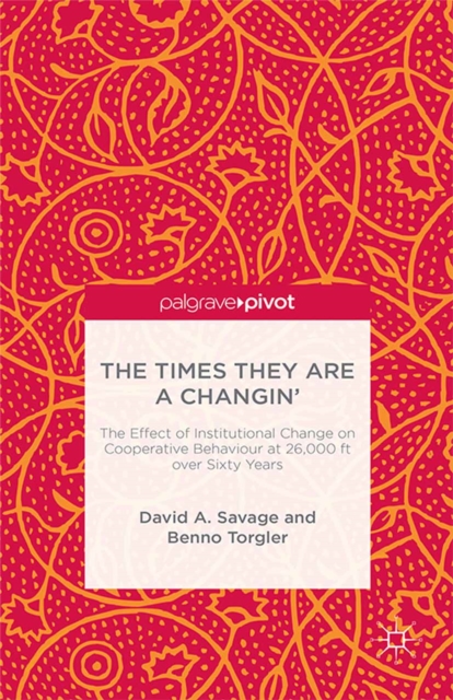 The Times They Are A Changin' : The Effect of Institutional Change on Cooperative Behaviour at 26,000ft over Sixty Years, PDF eBook