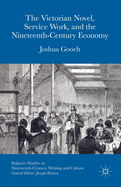 The Victorian Novel, Service Work, and the Nineteenth-Century Economy, PDF eBook