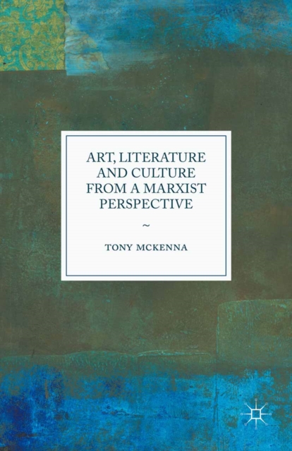 Art, Literature and Culture from a Marxist Perspective, PDF eBook