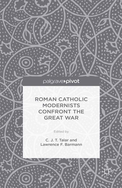 Roman Catholic Modernists Confront the Great War, PDF eBook