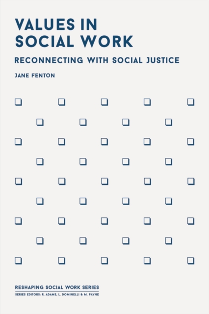 Values in Social Work : Reconnecting with Social Justice, Paperback / softback Book