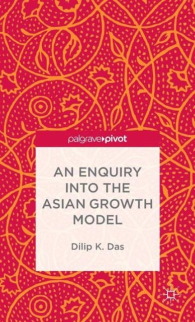 An Enquiry into the Asian Growth Model, Hardback Book