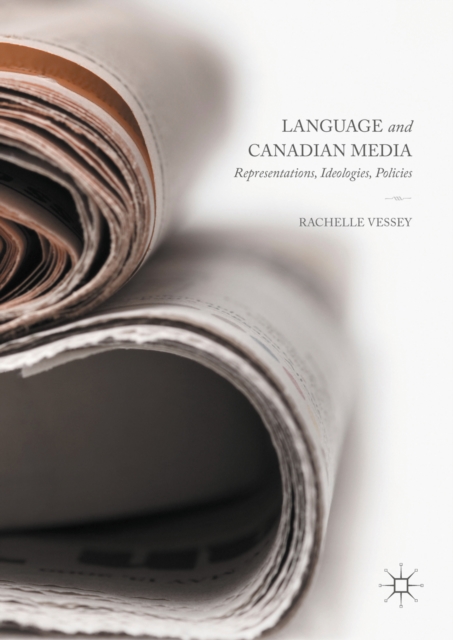 Language and Canadian Media : Representations, Ideologies, Policies, PDF eBook
