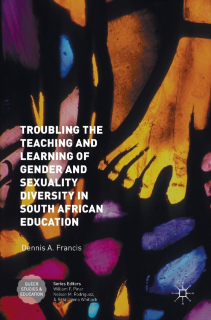 Troubling the Teaching and Learning of Gender and Sexuality Diversity in South African Education, Hardback Book