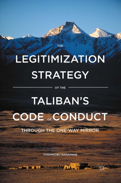The Legitimization Strategy of the Taliban's Code of Conduct : Through the One-Way Mirror, PDF eBook