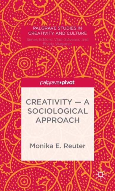 Creativity - A Sociological Approach, Hardback Book