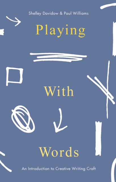 Playing With Words : A Introduction to Creative Craft, Hardback Book