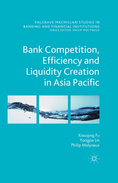 Bank Competition, Efficiency and Liquidity Creation in Asia Pacific, PDF eBook