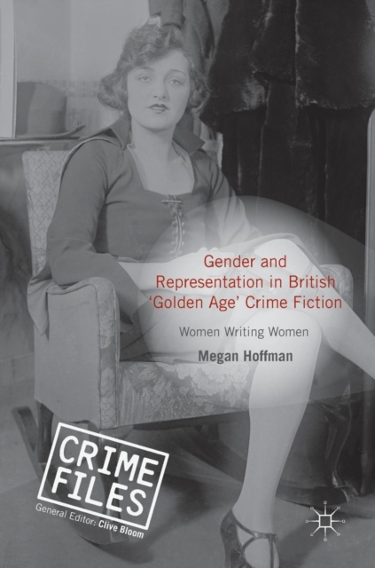 Gender and Representation in British ‘Golden Age’ Crime Fiction, Hardback Book