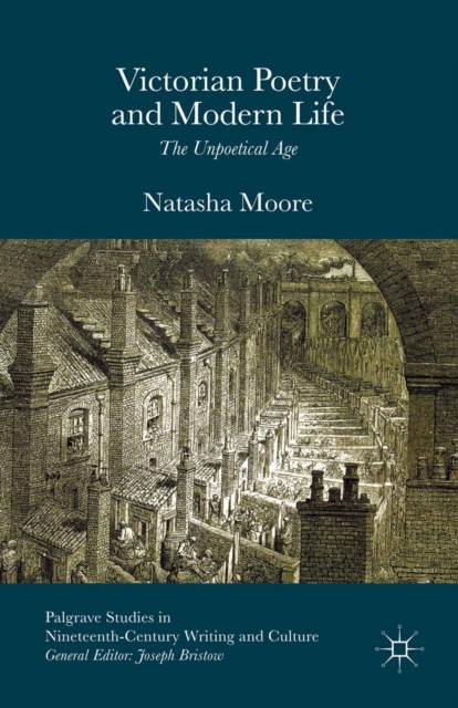Victorian Poetry and Modern Life : The Unpoetical Age, PDF eBook
