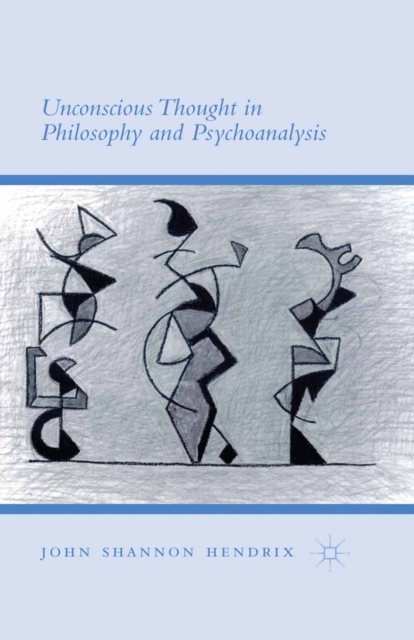 Unconscious Thought in Philosophy and Psychoanalysis, PDF eBook