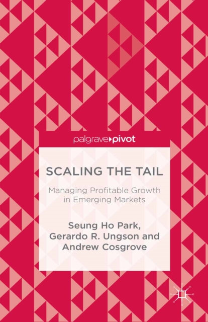 Scaling the Tail: Managing Profitable Growth in Emerging Markets, PDF eBook